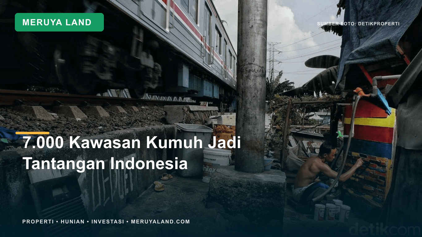 Sekitar 7.000 Kawasan Kumuh Masih Menjadi Tantangan Perumahan Indonesia