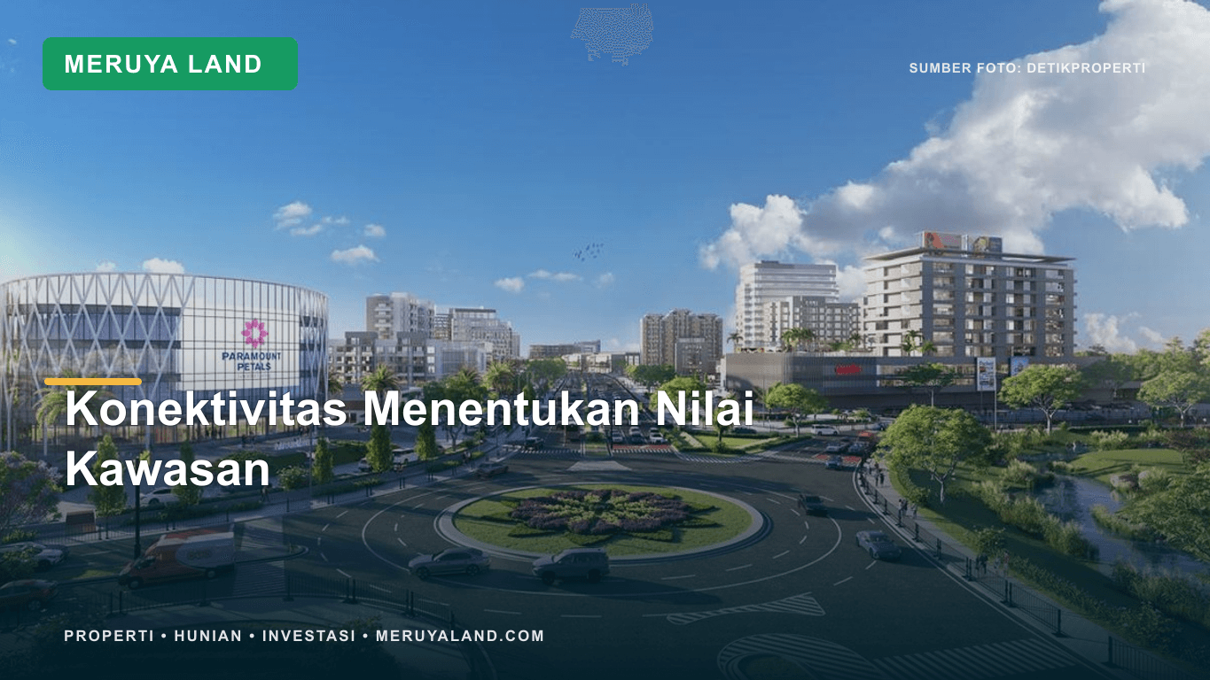 Konektivitas Menjadi Faktor Penting dalam Pertumbuhan Kawasan Hunian